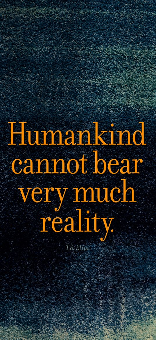 quote, humanity, reality, opinion, saying