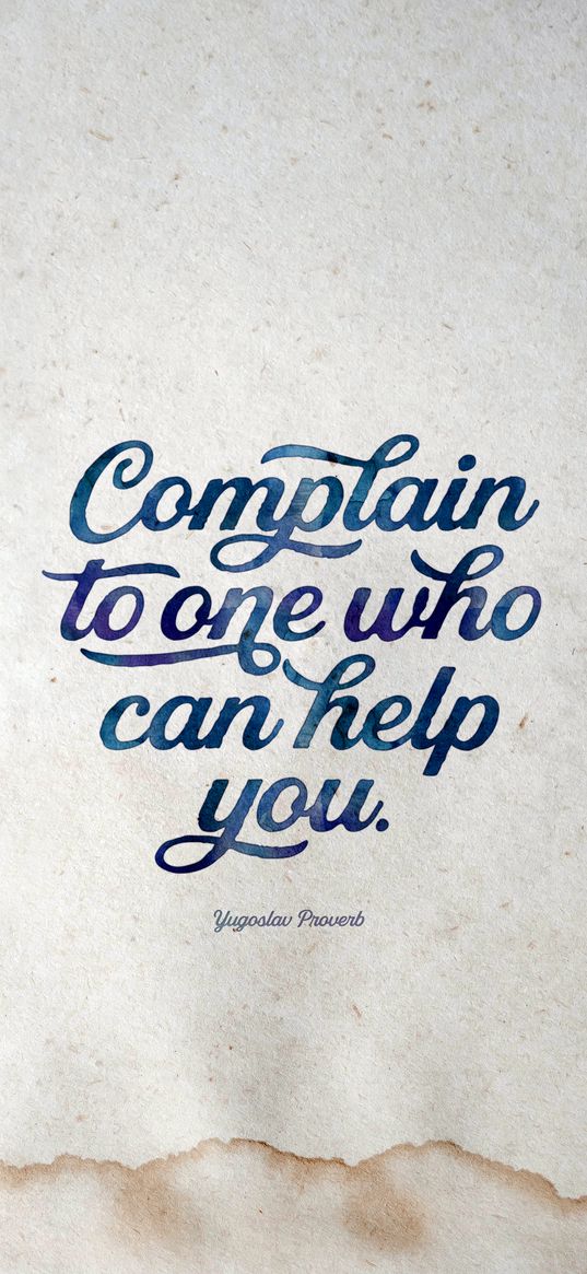 proverb, complain, help, wisdom