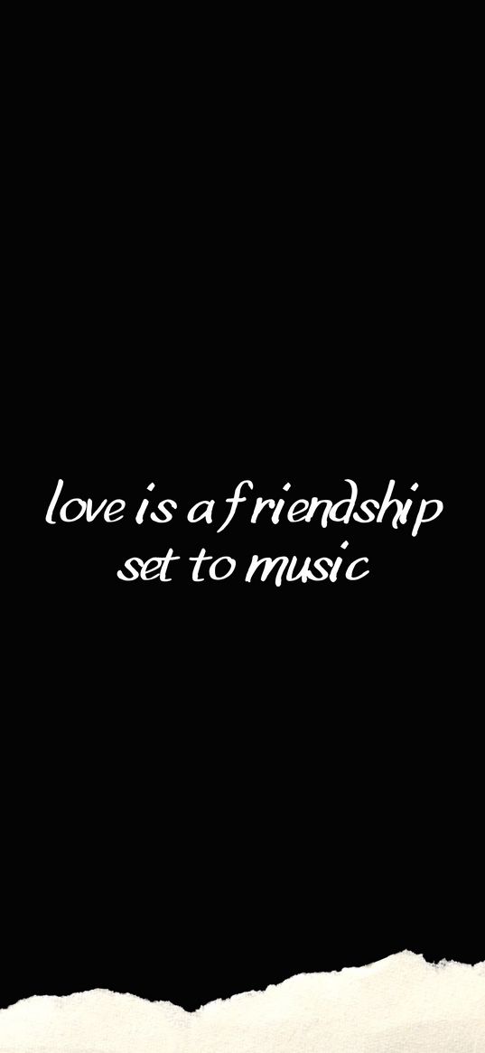 love, friendship, romance, music, inspiration, quote