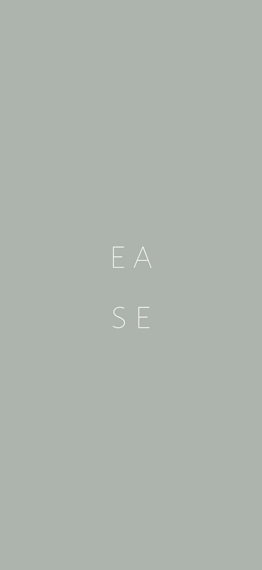 ease, minimalism, word, letters, inscription