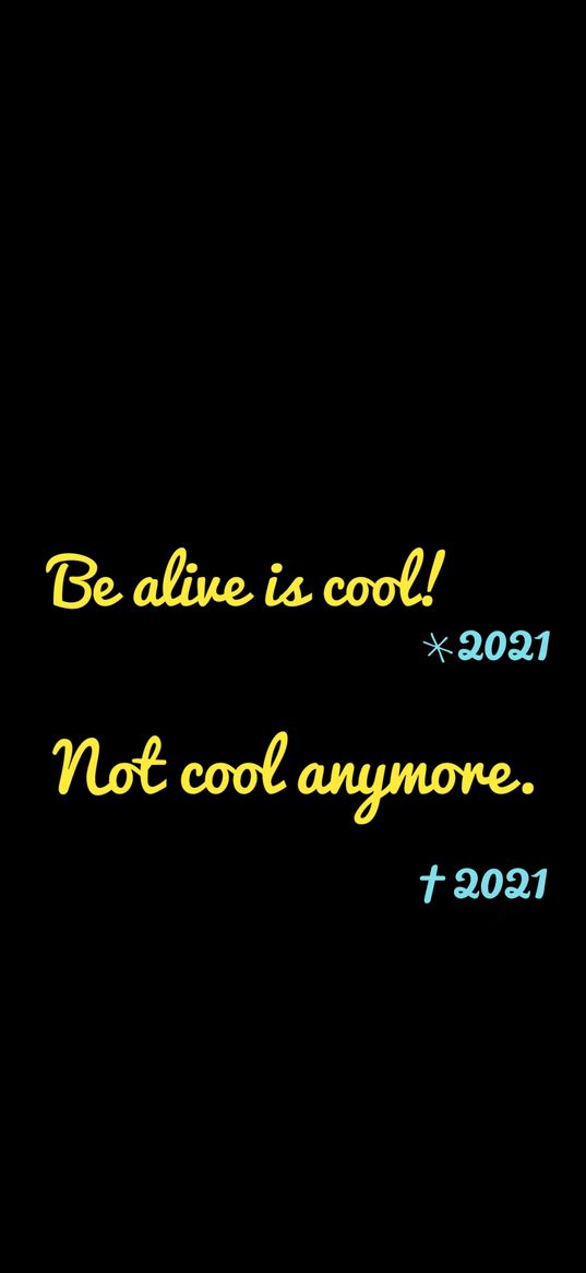 be alive is cool, 2021, inscription, black