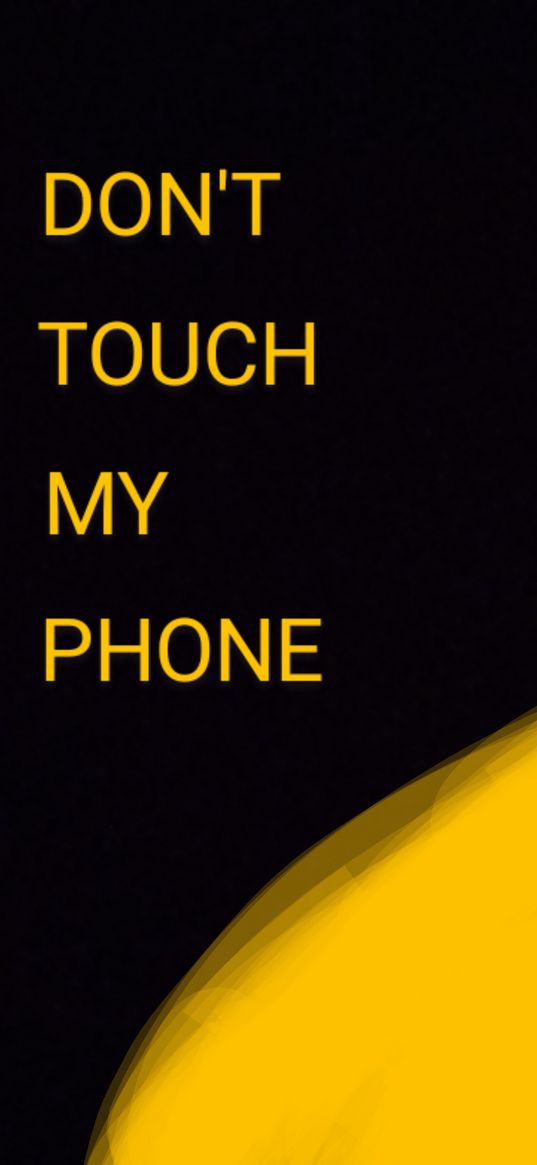 inscription, black, yellow, don't touch my phone