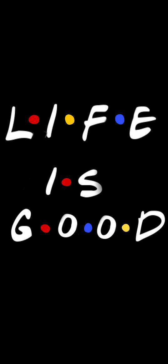 text, quote, life is good, dots, black background