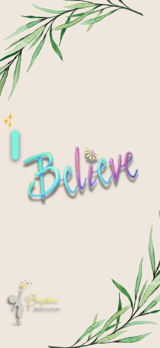 i believe text, words, leaves, branches, pastel background