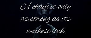 Preview wallpaper chain, strength, weakness, link, phrase