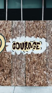 Preview wallpaper courage, words, inscription, graffiti