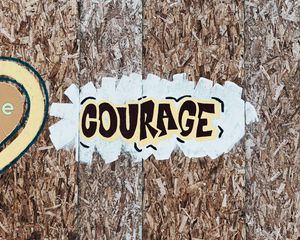 Preview wallpaper courage, words, inscription, graffiti