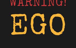 Preview wallpaper ego, warning, inscription, text