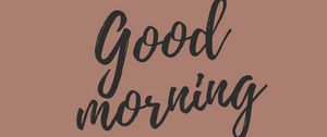 Preview wallpaper good, morning, inscription, lettering, text