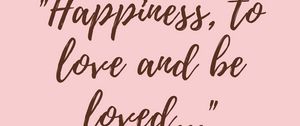 Preview wallpaper happiness, love, feelings, quote, phrase