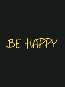 Preview wallpaper happy, motivation, mood, inscription, phrase