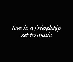 Preview wallpaper love, friendship, romance, music, inspiration, quote
