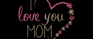 Preview wallpaper mom, love, heart, inscription, flowers