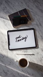 Preview wallpaper morning, tablet, inscription, phrase, text