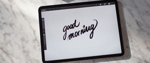 Preview wallpaper morning, tablet, inscription, phrase, text