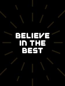 Preview wallpaper motivation, believe, best, stimulus, words