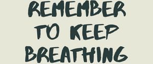 Preview wallpaper motivation, breathing, phrase, inscription