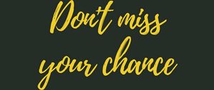 Preview wallpaper motivation, chance, inscription, phrase, words