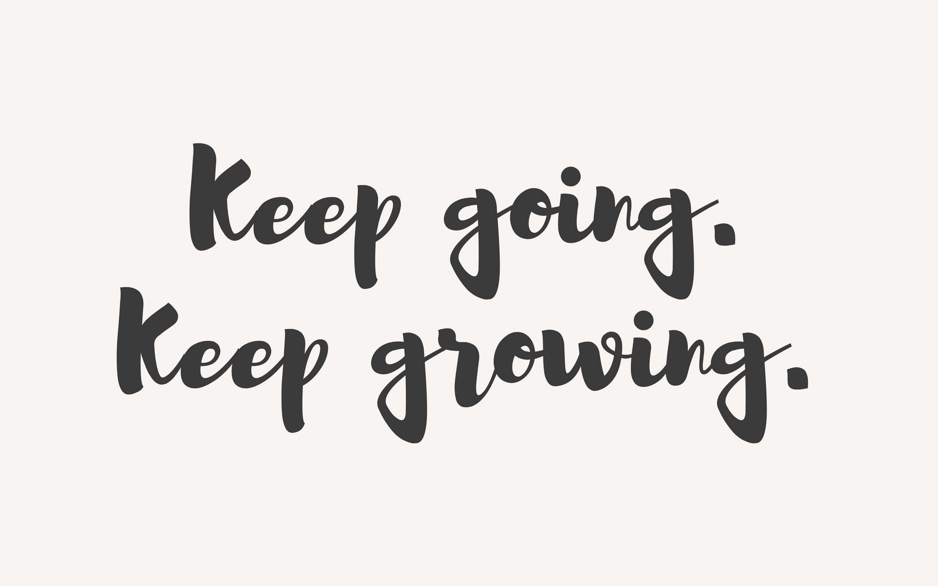 download-wallpaper-1920x1200-motivation-going-growing-phrase-words