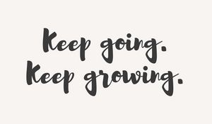 Preview wallpaper motivation, going, growing, phrase, words