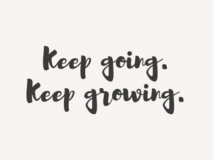 Preview wallpaper motivation, going, growing, phrase, words