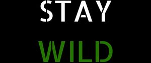 Preview wallpaper motivation, wild, words, phrase, inscription