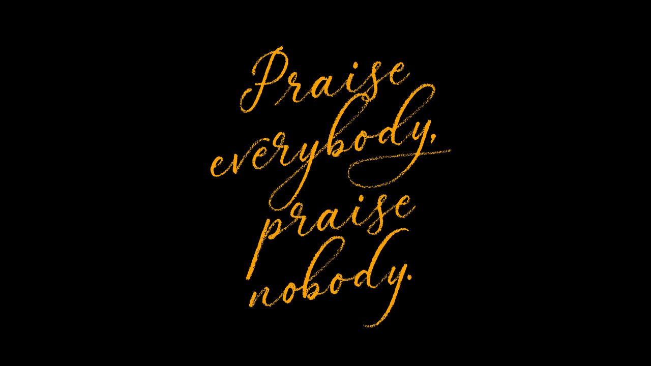 Wallpaper praise, inscription, words, text, meaning, black