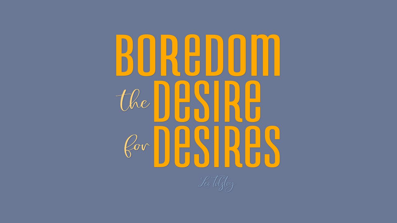 Wallpaper quote, boredom, desire, phrase, saying