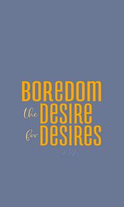 Preview wallpaper quote, boredom, desire, phrase, saying