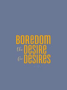 Preview wallpaper quote, boredom, desire, phrase, saying