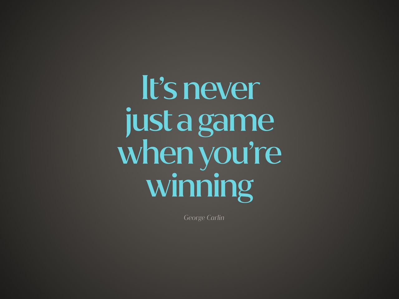 1280x960 Wallpaper quote, game, winning, saying, phrase