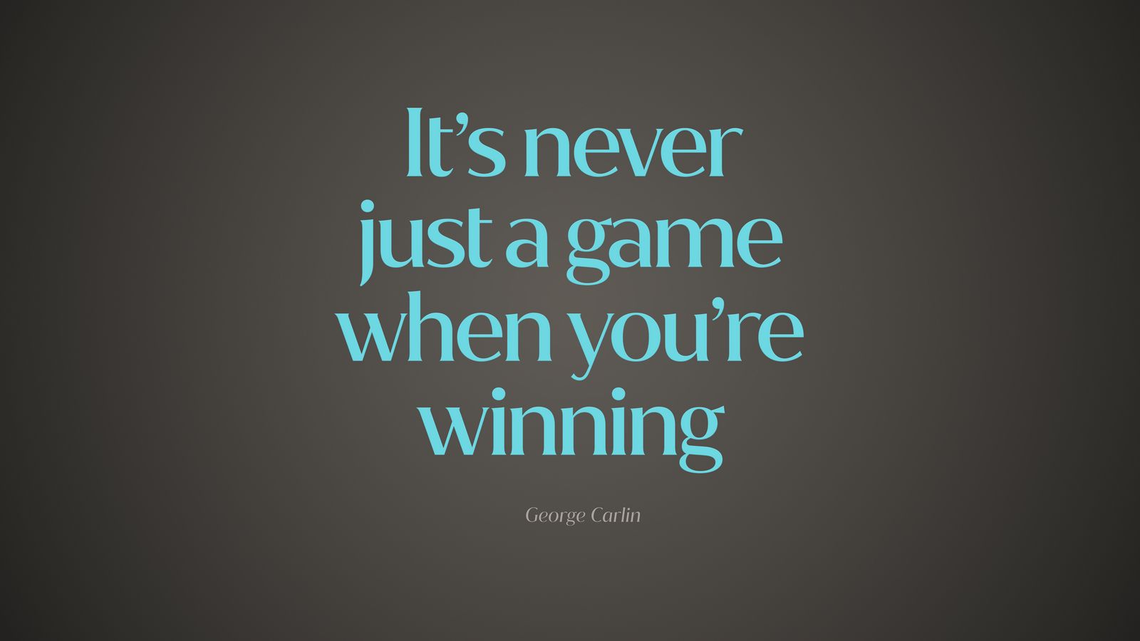 1600x900 Wallpaper quote, game, winning, saying, phrase