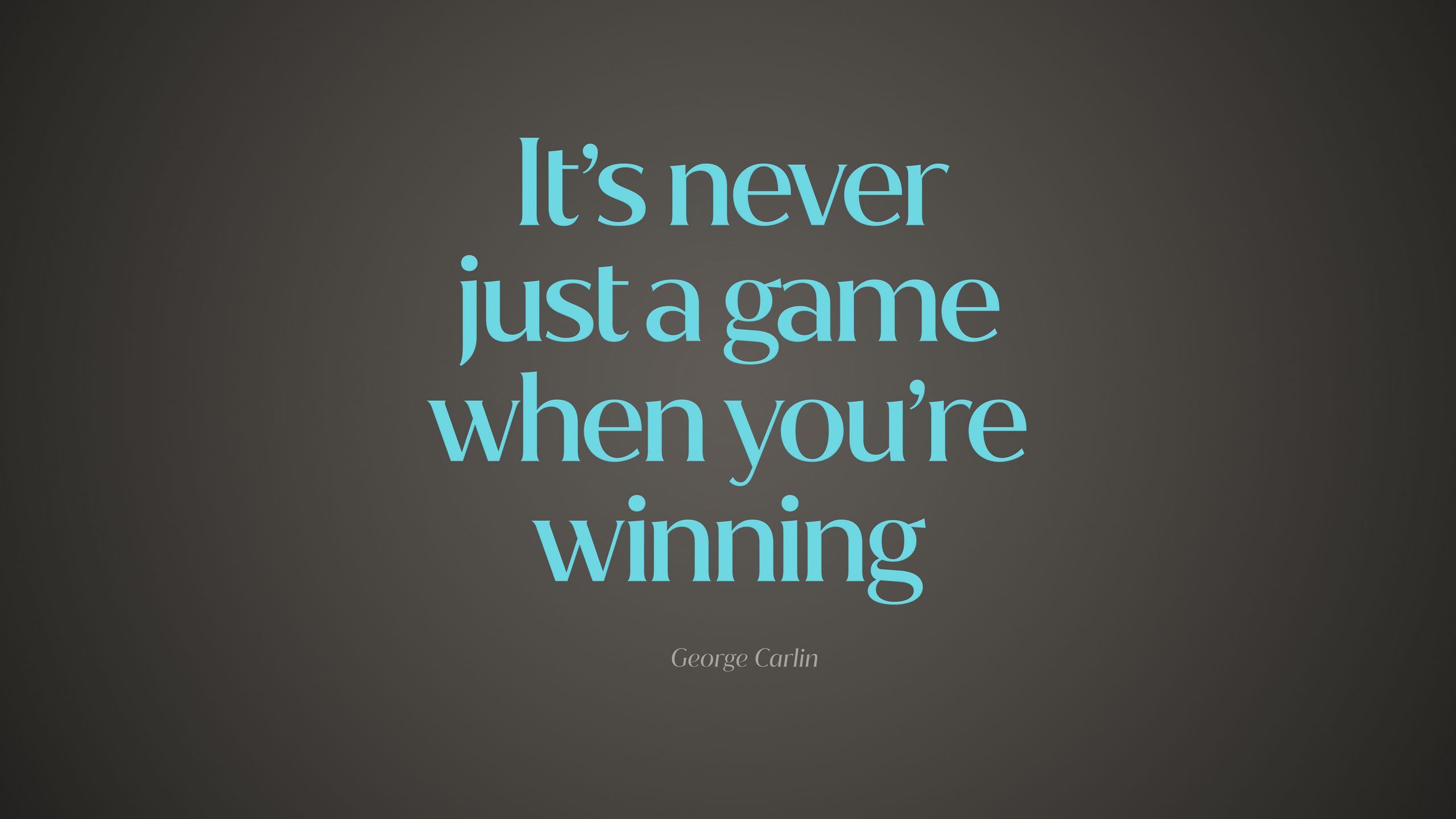2560x1440 Wallpaper quote, game, winning, saying, phrase