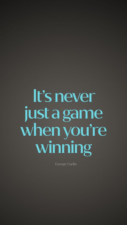 540x960 Wallpaper quote, game, winning, saying, phrase