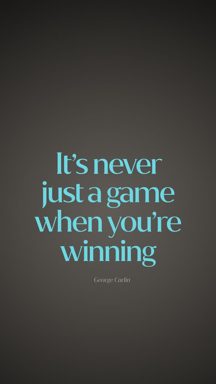720x1280 Wallpaper quote, game, winning, saying, phrase