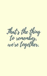 Preview wallpaper quote, remember, together, phrase, words