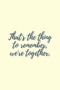 Preview wallpaper quote, remember, together, phrase, words
