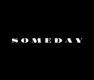 Preview wallpaper someday, word, inscription, text, bw
