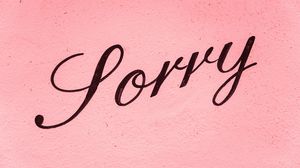 Preview wallpaper sorry, word, inscription, text, lettering, pink