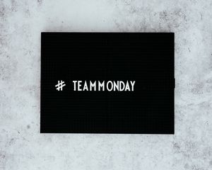 Preview wallpaper team, monday, inscription, text, hashtag