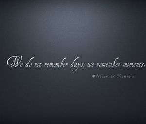 Preview wallpaper text, quote, we do not remember days, we remember moments, expression