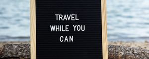 Preview wallpaper travel while you can, inscription, motivation, words