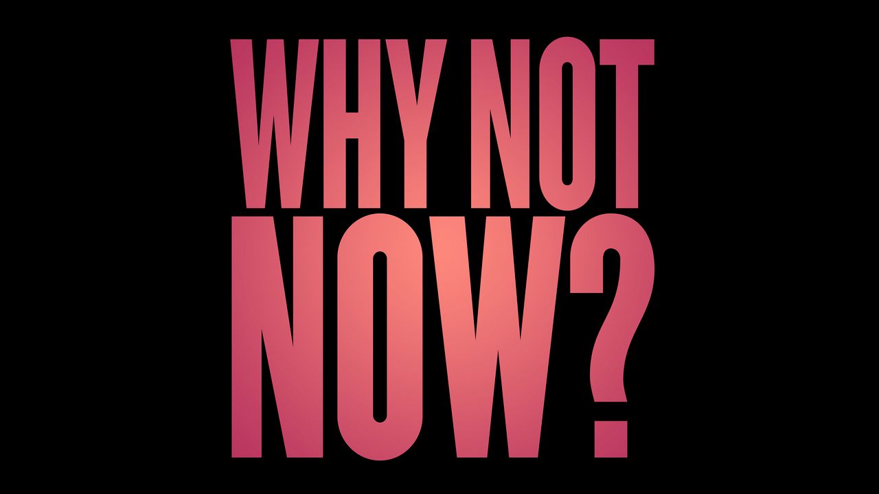 Wallpaper why not now, phrase, inscription, motivation, words