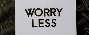 Preview wallpaper worry, motivation, words, inscription, text